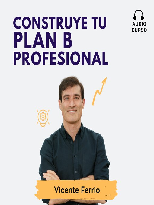 Title details for Construye tu plan B profesional by Vicente Ferrio - Available